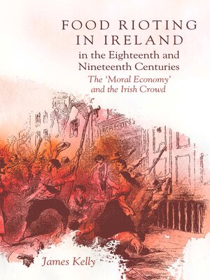 cover image of Food Rioting in Ireland in the Eighteenth and Nineteenth Centuries